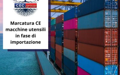 Marcatura CE macchine utensili in fase di importazione